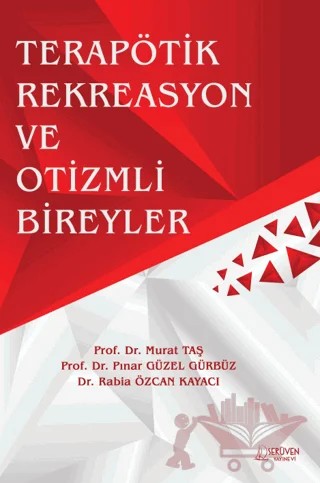 Terapötik Rekreasyon ve Otizmli Bireyler – Murat Taş, Pınar Güzel Gürbüz, Rabia Özcan Kayacı – Serüven Yayınevi kitap kapağı