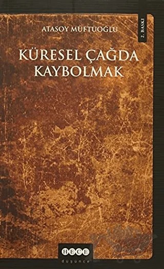 Küresel Çağda Kaybolmak – Atasoy Müftüoğlu – Hece Yayınları kitap kapağı