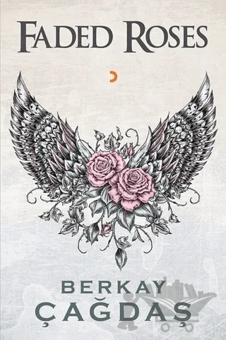 Faded Roses – Berkay Çağdaş – Cinius Yayınları kitap kapağı