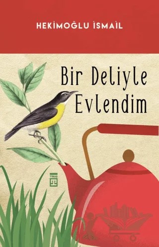 Bir Deliyle Evlendim – Hekimoğlu İsmail – Timaş İnanç kitap kapağı
