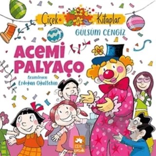 Acemi Palyaço – Gülsüm Cengiz – Eksik Parça Yayınları kitap kapağı