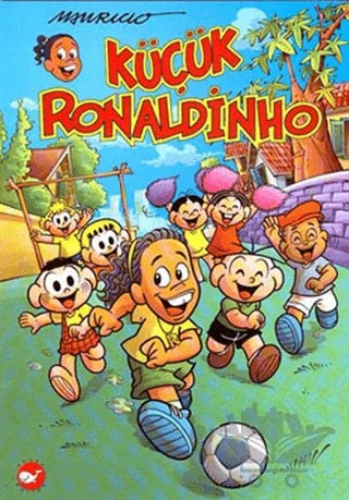 Küçük Ronaldinho – Mauricio De Sousa – Beyaz Balina Yayınları kitap kapağı