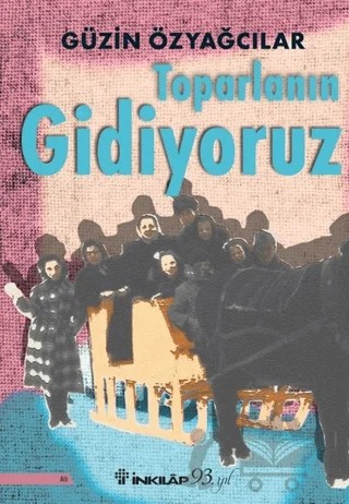 Toparlanın Gidiyoruz – Güzin Özyağcılar – İnkılap Kitabevi kitap kapağı