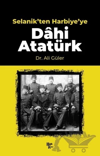 Selanik'ten Harbiye'ye Dahi Atatürk – Ali Güler – Halk Kitabevi kitap kapağı