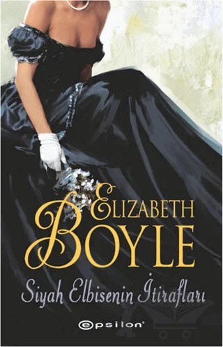 Siyah Elbisenin İtirafları – Elizabeth Boyle – Epsilon Yayınevi kitap kapağı