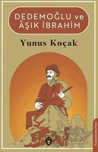 Dedemoğlu ve Aşık İbrahim – Yunus Koçak – Dorlion Yayınları kitap kapağı