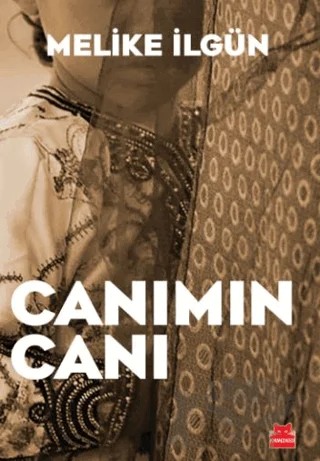 Canımın Canı – Melike İlgün – Kırmızı Kedi Yayınevi kitap kapağı