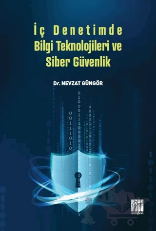 İç Denetimde Bilgi Teknolojileri ve Siber Güvenlik – Nevzat Güngör – Gazi Kitabevi kitap kapağı