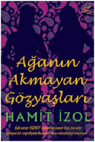 Ağa’nın Akmayan Gözyaşları – Hamit İzol – Destek Yayınları kitap kapağı