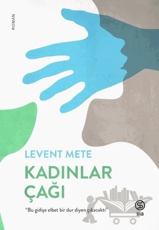 Kadınlar Çağı – Levent Mete – Sia Kitap kitap kapağı