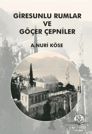 Giresunlu Rumlar ve Göçer Çepniler – A.Nuri Köse – Kil Yayınları kitap kapağı