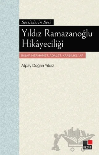 Yıldız Ramazanoğlu Hikayeciliği – Alpay Doğan Yıldız – Kesit Yayınları kitap kapağı