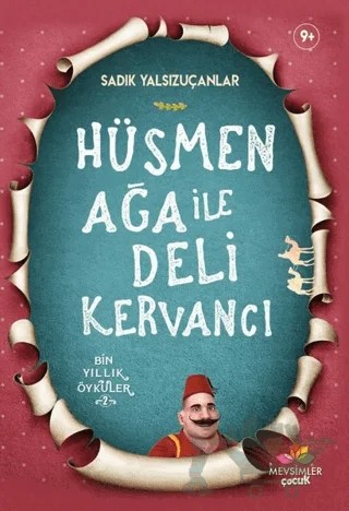 Hüsmen Ağa ile Deli Kervancı – Sadık Yalsızuçanlar – Mevsimler Kitap kitap kapağı