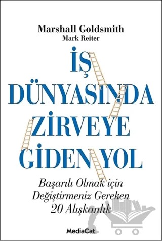 İş Dünyasında Zirveye Giden Yol – Marshall Goldsmith – MediaCat Kitapları kitap kapağı