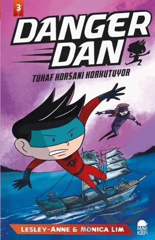 Danger Dan - Tuhaf Korsanı Korkutuyor – Lesley Anne, Monica Lim – Mavi Kirpi Yayınları kitap kapağı