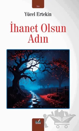İhanet Olsun Adın – Yücel Ertekin – İzan Yayıncılık kitap kapağı