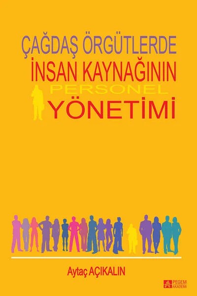 Çağdaş Örgütlerde İnsan Kaynağının Personel Yönetimi – Aytaç Açıkalın – Pegem Akademi Yayıncılık kitap kapağı
