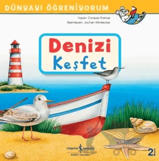 Denizi Keşfet - Dünyayı Öğreniyorum – Cordula Thörner – İş Bankası Kültür Yayınları kitap kapağı