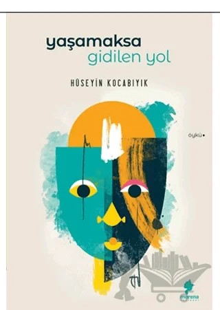 Yaşamaksa Gidilen Yol – Hüseyin Kocabıyık – Morena Yayınevi kitap kapağı