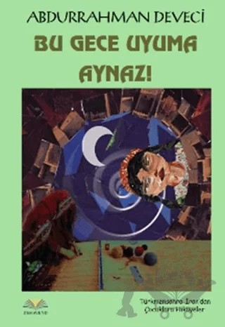 Bu Gece Uyuma Aynaz! – Abdurrahman Deveci – Demavend Yayınları kitap kapağı