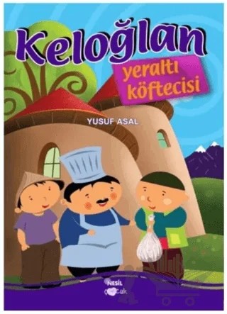 Keloğlan Yeraltı Köftecisi – Yusuf Asal – Nesil Çocuk Yayınları kitap kapağı