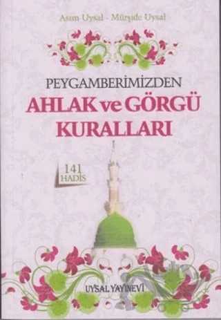 Peygamberimizden Ahlak ve Görgü Kuralları – Asım Uysal, Mürşide Uysal – Uysal Yayınevi kitap kapağı
