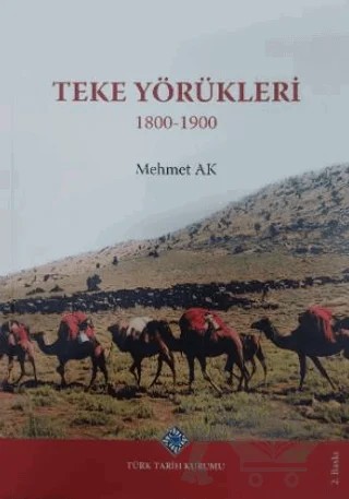 Teke Yörükleri (1800-1900) – Mehmet Ak – Türk Tarih Kurumu Yayınları kitap kapağı