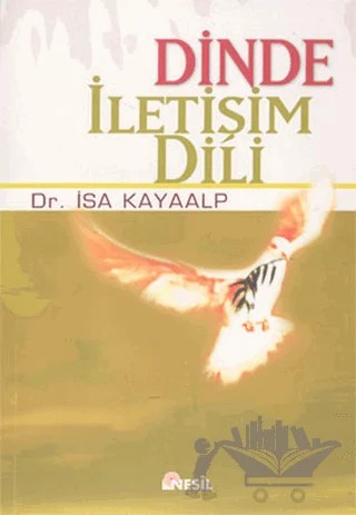 Dinde İletişim Dili – İsa Kayaalp – Nesil Yayınları kitap kapağı