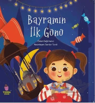 Bayramın İlk Günü – Özlem Değirmenci – Tumba Çocuk kitap kapağı