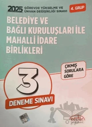 2025 Belediye ve Bağlı Kuruluşları İle Mahalli İdare Birlikleri 4. Grup GYS-ÜDS Tamamı Çözümlü 3 Deneme Sınavı – Kolektif – Editör Yayınevi kitap kapağı