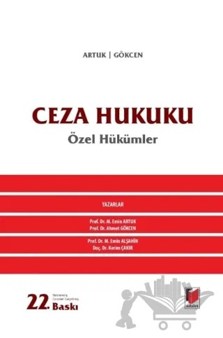 Ceza Hukuku Özel Hükümler – Ahmet Gökçen, Kerim Çakır, Mehmet Emin Alşahin, Mehmet Emin Artuk – Adalet Yayınevi kitap kapağı