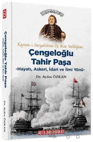 Kaptan-ı Deryalıktan Üç Kıta Valiliğine: Çengeloğlu Tahir Paşa – Aydın Özkan – Bilgeoğuz Yayınları kitap kapağı