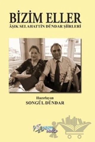 Bizim Eller – Songül Dündar – Kültür Ajans Yayınları kitap kapağı