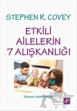Etkili Ailelerin 7 Alışkanlığı – Stephen R. Covey – Aura Kitapları kitap kapağı
