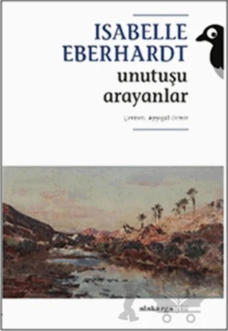 Unutuşu Arayanlar – Isabelle Eberhardt – Alakarga Sanat Yayınları kitap kapağı