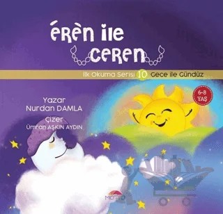 Gece İle Gündüz - Eren İle Ceren İlk Okuma Serisi 10 – Nurdan Damla – Motto Yayınları kitap kapağı