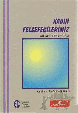 Kadın Felsefecilerimiz – Arslan Kaynardağ – Türkiye Felsefe Kurumu kitap kapağı