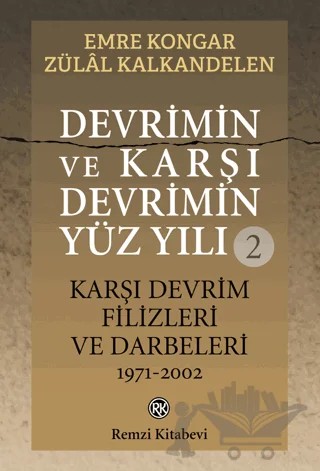 Devrimin ve Karşı Devrimin Yüz Yılı - 2: Karşı Devrim Filizleri ve Darbeleri 1971-2002 – Emre Kongar, Zülal Kalkandelen – Remzi Kitabevi kitap kapağı