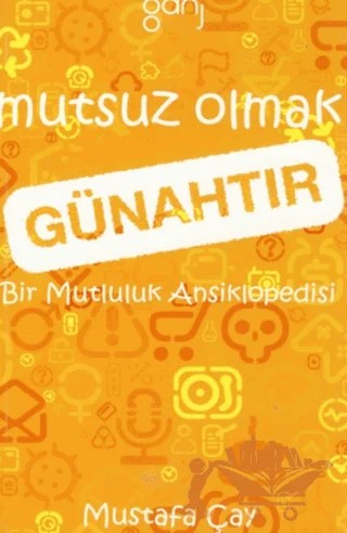 Mutsuz Olmak Günahtır – Mustafa Çay – Ganj Kitap kitap kapağı