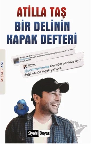 Bir Delinin Kapak Defteri – Atilla Taş – Siyah Beyaz Yayınları kitap kapağı