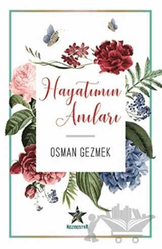 Hayatımın Anıları – Osman Gezmek – Kozmostar Yayınevi kitap kapağı