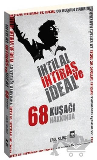 İhtilal, İhtiras ve İdeal – Erol Kılınç – Ötüken Neşriyat kitap kapağı