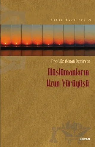 Müslümanların Uzun Yürüyüşü – Adnan Demircan – Beyan Yayınları kitap kapağı
