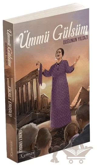 Ümmü Gülsüm - Doğunun Yıldızı – Fikret Eroğlu – Kumran Yayınları kitap kapağı