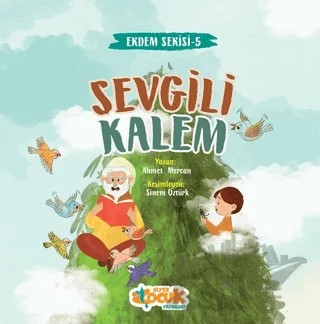 Sevgili Kalem – Ahmet Mercan – Siyer Çocuk Yayınları kitap kapağı