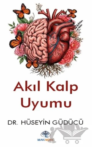Akıl Kalp Uyumu – Hüseyin Güdücü – Mavi Nefes Yayınları kitap kapağı