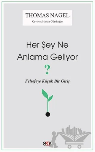 Her Şey Ne Anlama Geliyor? – Thomas Nagel – Say Yayınları kitap kapağı