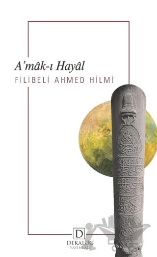 A’mak-ı Hayal – Şehbenderzâde Filibeli Ahmed Hilmi – Dekalog Yayınları kitap kapağı