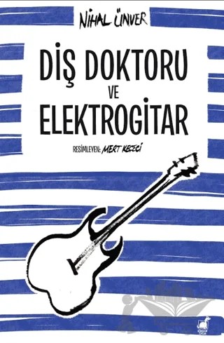 Diş Doktoru ve Elektrogitar – Nihal Ünver – Dinozor Çocuk kitap kapağı