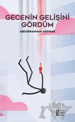 Gecenin Gelişini Gördüm – Abdurrahman Akpınar – İz Yayıncılık kitap kapağı